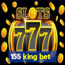 155 king bet